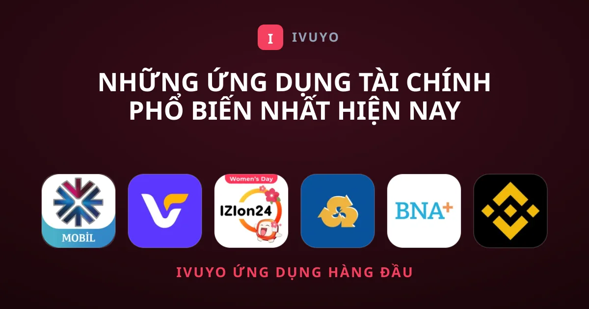Những Ứng Dụng Tài Chính Phổ Biến Nhất Hiện Nay
